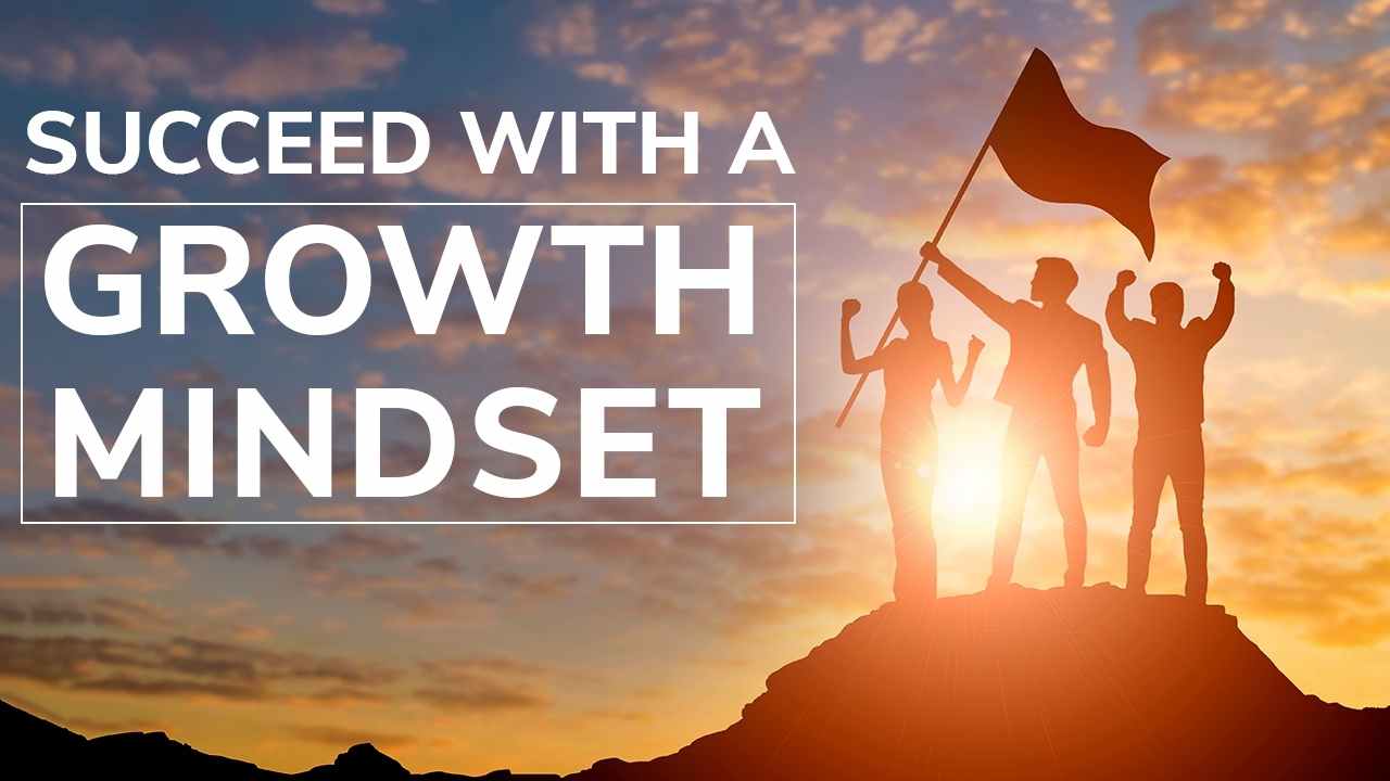 Cultivate A Growth Mindset: 3 Proven Techniques